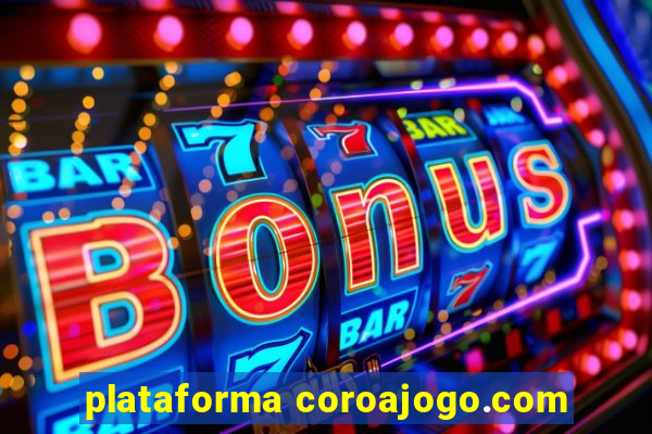 plataforma coroajogo.com